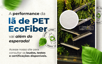 A performance da lã de PET EcoFiber vai além do esperado!