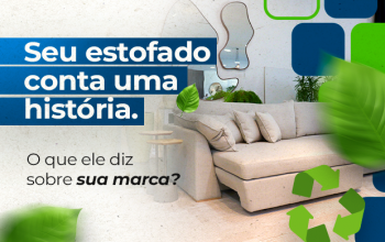 Seu estofado conta uma história. O que ele diz sobre sua marca?